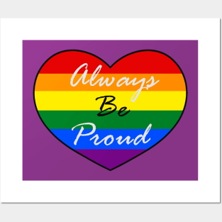 Always Be Proud Rainbow Posters and Art